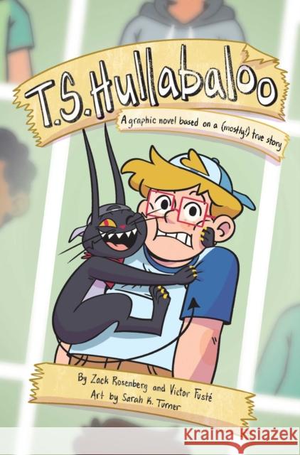 T.S. Hullabaloo: A Graphic Novel Based on a (Mostly) True Story Victor Fuste 9781524888220 Andrews McMeel Publishing