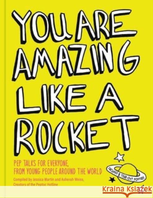 You Are Amazing Like a Rocket: Pep Talks for Everyone from Young People Around the World Asherah Weiss 9781524888732 Andrews McMeel Publishing