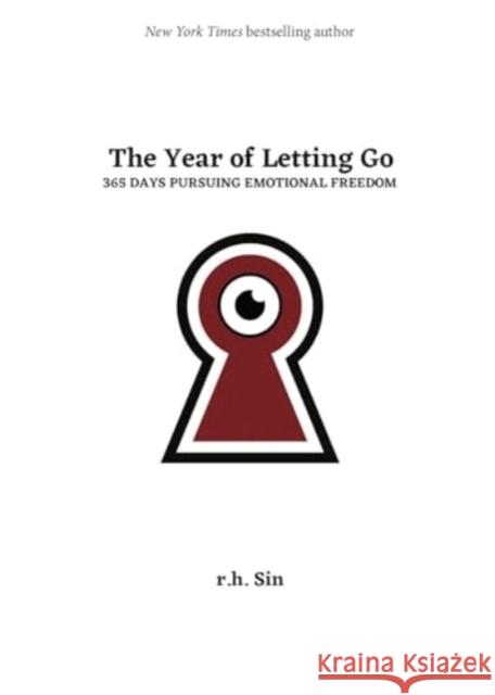 The Year of Letting Go: 365 Days Pursuing Emotional Freedom R. H. Sin 9781524889234 Andrews McMeel Publishing