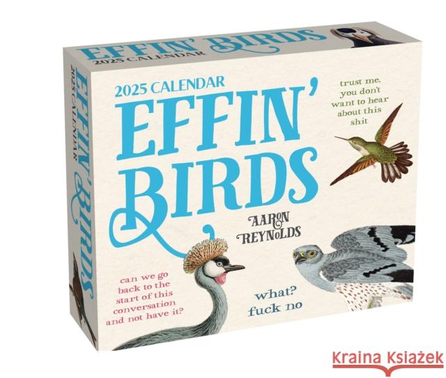 Effin' Birds 2025 Day-to-Day Calendar Aaron Reynolds 9781524889371 Andrews McMeel Publishing