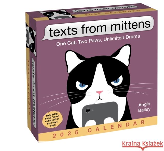 Texts from Mittens the Cat 2025 Day-to-Day Calendar: One Cat, Two Paws, Unlimited Drama Angie Bailey 9781524889500 Andrews McMeel Publishing