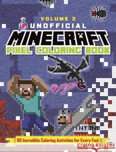 The Unofficial Minecraft Pixel Coloring Book: Volume 2 Andrews McMeel Publishing 9781524889784 Andrews McMeel Publishing