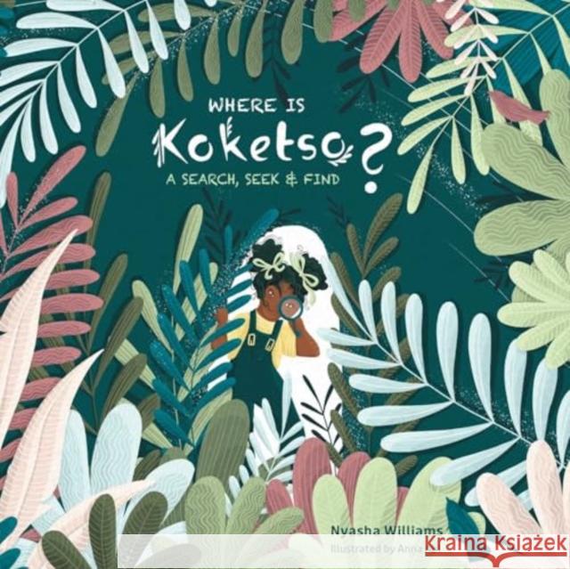 Where Is Koketso?: A Search, Seek & Find Nyasha Williams Anna Abl 9781524889791 Andrews McMeel Publishing