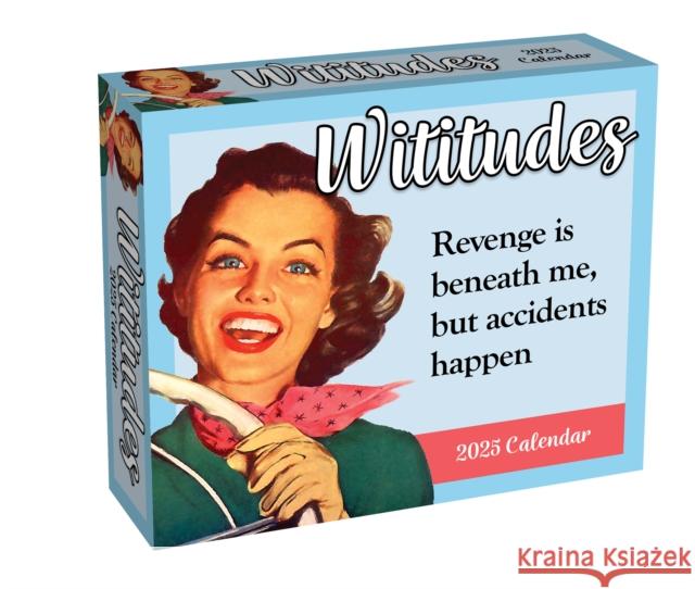 Wititudes 2025 Day-to-Day Calendar: Revenge Is Beneath Me, But Accidents Happen Wititudes 9781524889968 Andrews McMeel Publishing