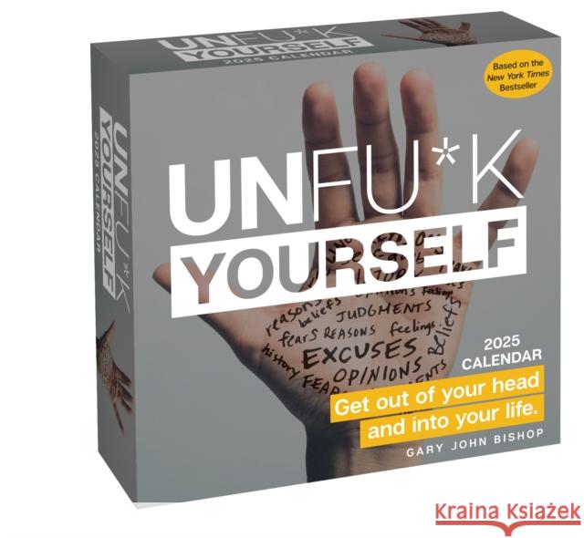 Unfu*k Yourself 2025 Day-to-Day Calendar: Get Out Of Your Head and Into Your Life Gary John Bishop 9781524890018 Andrews McMeel Publishing