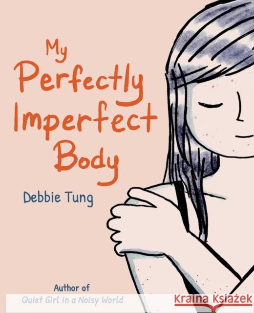 My Perfectly Imperfect Body Debbie Tung 9781524890025 Andrews McMeel Publishing