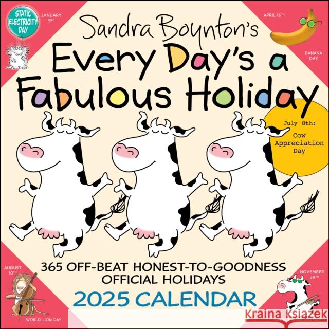 Sandra Boynton's Every Day's a Fabulous Holiday 2025 Wall Calendar Sandra Boynton 9781524890155 Andrews McMeel Publishing