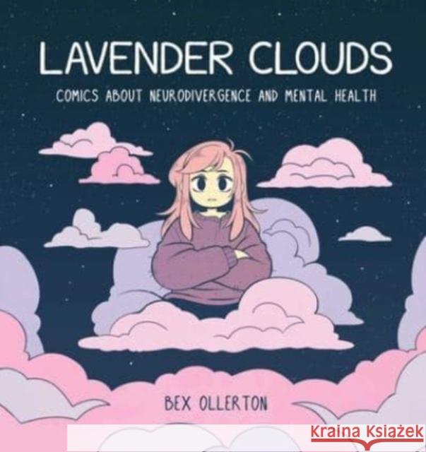 Lavender Clouds: Comics about Neurodivergence and Mental Health Bex Ollerton 9781524890278 Andrews McMeel Publishing