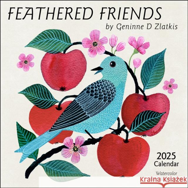 Feathered Friends 2025 Wall Calendar: Watercolor Bird Illustrations by Geninne Zlatkis Geninne D. Zlatkis 9781524890896 Amber Lotus Publishing