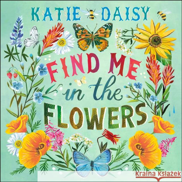 Katie Daisy 2025 Wall Calendar: Find Me in the Flowers Katie Daisy 9781524891015 Amber Lotus Publishing
