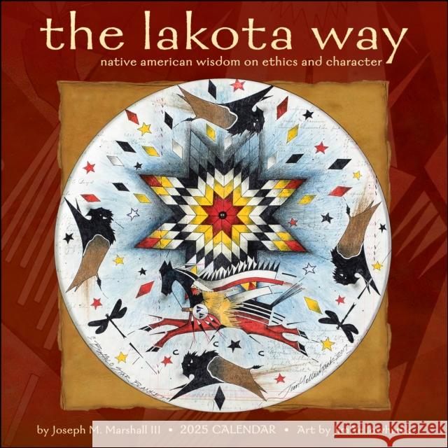 The Lakota Way 2025 Wall Calendar: Native American Wisdom on Ethics and Character Joseph M, III Marshall 9781524891022 Amber Lotus Publishing