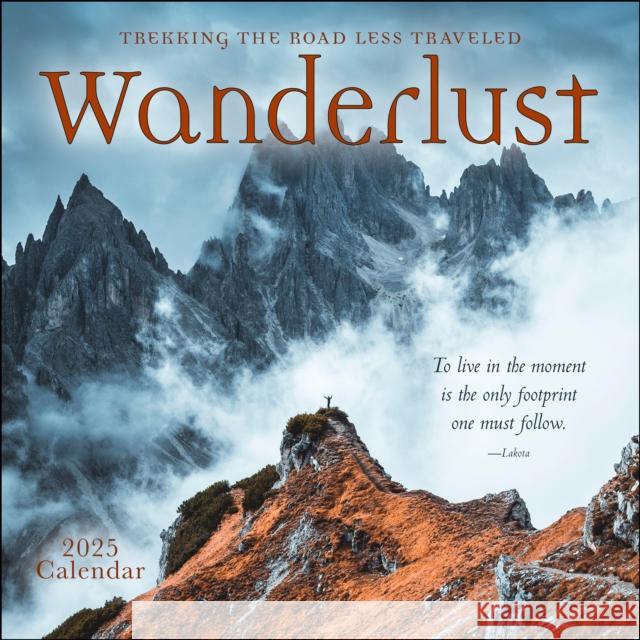 Wanderlust 2025 Wall Calendar: Trekking the Road Less Traveled Amber Lotus Publishing 9781524891190 Amber Lotus Publishing
