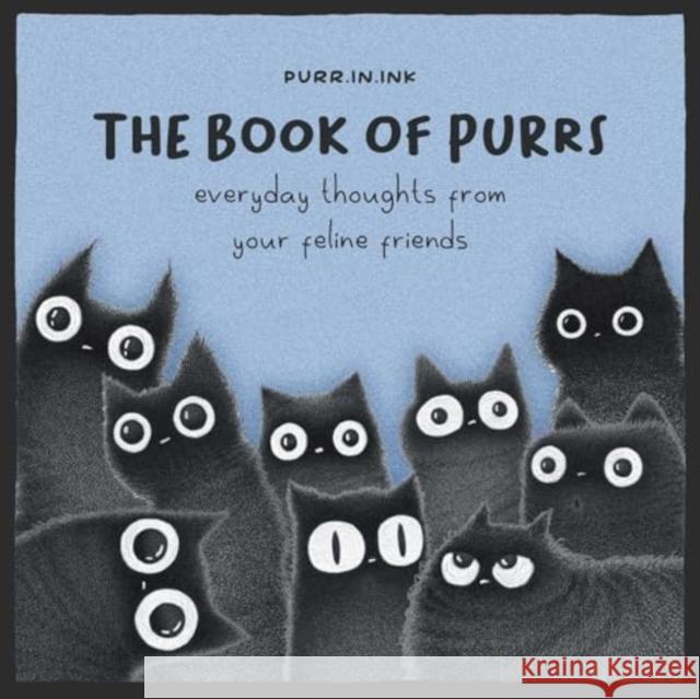 The Book of Purrs: Everyday Thoughts from Your Feline Friends Luis Coelho 9781524892043 Andrews McMeel Publishing