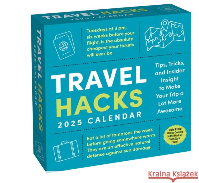 Travel Hacks 2025 Day-to-Day Calendar: Tips, Tricks, and Insider Insight to Make Your Trip a Lot More Awesome 1000lifehacks.com 9781524892326 Andrews McMeel Publishing