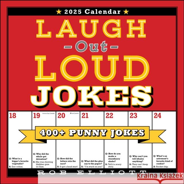 Laugh-Out-Loud Jokes 2025 Wall Calendar: 400+ Punny Jokes Rob Elliott 9781524892654 Andrews McMeel Publishing