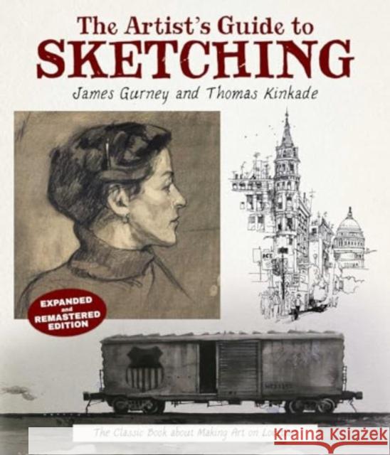 The Artist’s Guide to Sketching: The Classic Book about Making Art on Location Thomas Kinkade 9781524892937 Andrews McMeel Publishing