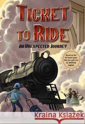 Ticket to Ride: An Unexpected Journey: Volume 1 Adrienne Kress David Miles 9781524893774 Andrews McMeel Publishing