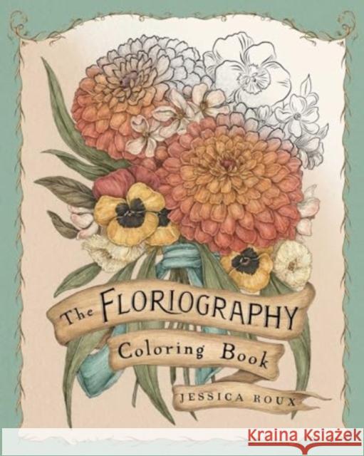 Floriography Coloring Book Jessica Roux 9781524893910