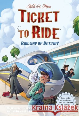 Ticket to Ride(tm) Railway of Destiny: Volume 2 Adrienne Kress David Miles 9781524894238