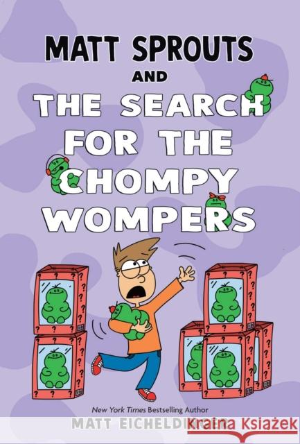 Matt Sprouts and the Search for the Chompy Wompers Matthew Eicheldinger 9781524894801 Andrews McMeel Publishing