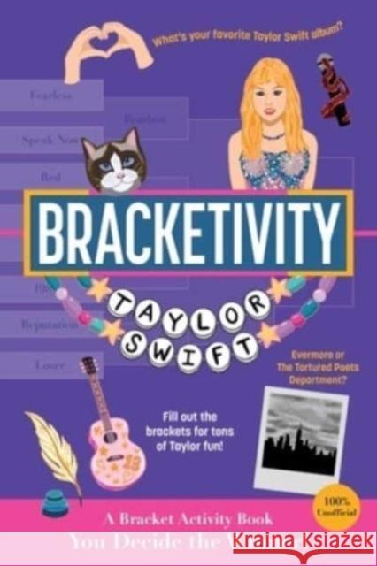 Bracketivity Taylor Swift: 100% Unofficial Bracket Activity Book Corri Clark 9781524895471 Andrews McMeel Publishing