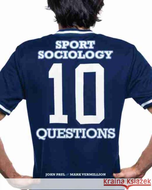 Sport Sociology: 10 Questions Paul, John 9781524903107