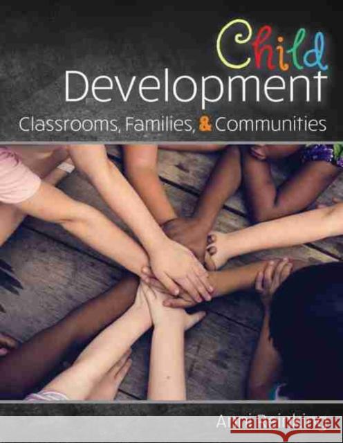 Child Development: Classrooms, Families, and Communities Reinking 9781524949129