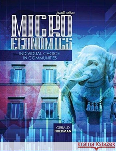 Microeconomics: Individual Choice in Communities Friedman 9781524952457