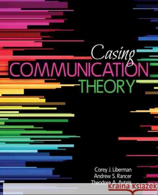 Casing Communication Theory Liberman Et Al 9781524977696 Kendall/Hunt Publishing Company