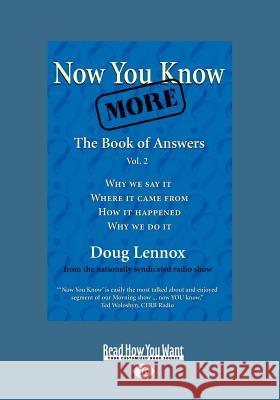 Now You Know More: The Book of Answers, Vol. 2 (Large Print 16pt) Doug Lennox 9781525257469 ReadHowYouWant