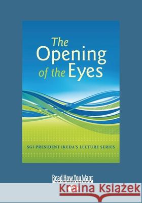 The Opening of Eyes (Large Print 16pt) Daisaku Ikeda 9781525273018 ReadHowYouWant