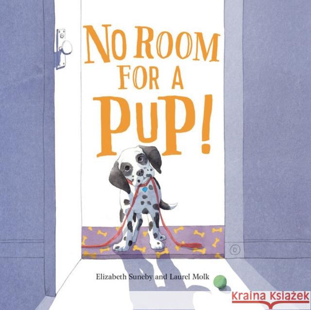 No Room for a Pup! Elizabeth Suneby 9781525300295 Kids Can Press