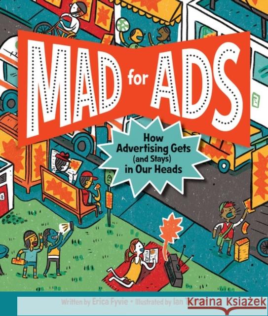 Mad for Ads Erica Fyvie 9781525301315 Kids Can Press