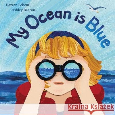 My Ocean Is Blue Darren Lebeuf Ashley Barron 9781525301438