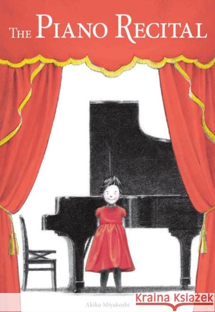 The Piano Recital Akiko Miyakoshi Akiko Miyakoshi 9781525302572 Kids Can Press