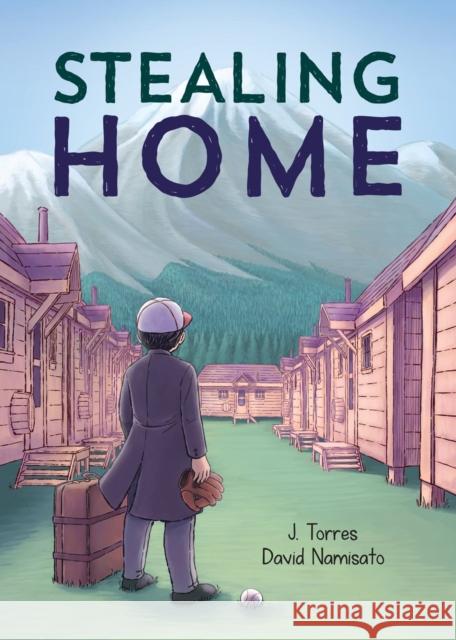 Stealing Home J. Torres David Namisato 9781525303340