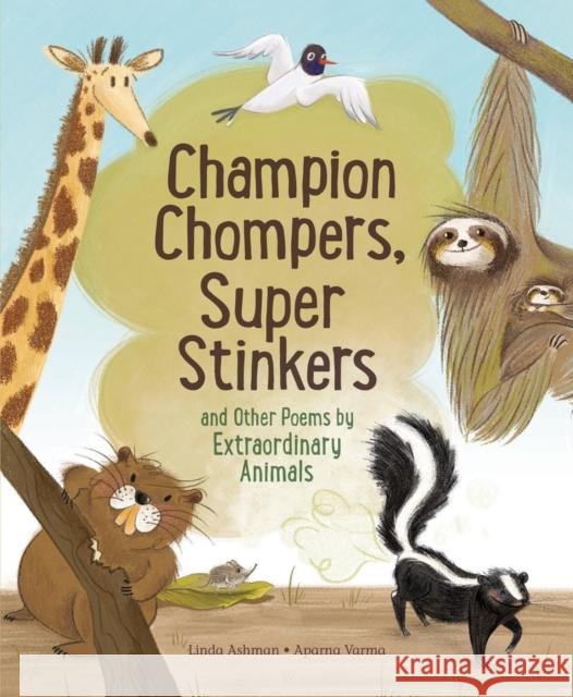 Champion Stompers, Super Stinkers And Other Poems By Extraordinary Animals Linda Ashman 9781525303500 Kids Can Press