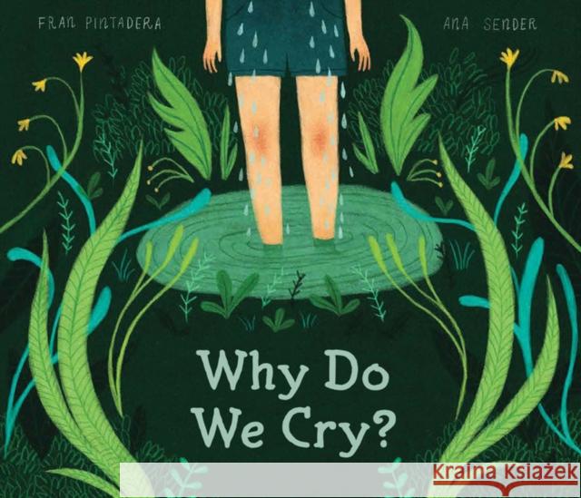 Why Do We Cry? Fran Pintadera Ana Sender 9781525304774 Kids Can Press