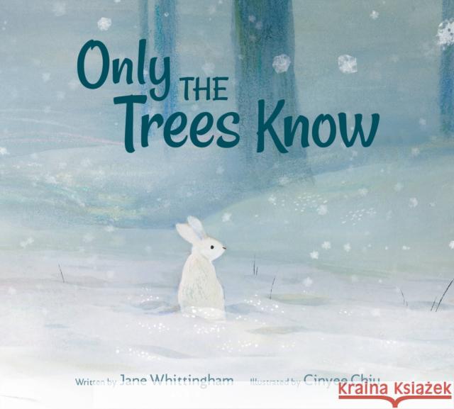 Only the Trees Know Whittingham, Jane 9781525304927