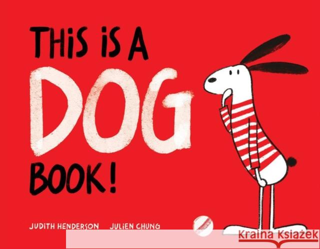This Is a Dog Book! Judith Henderson Julien Chung 9781525304934 Kids Can Press