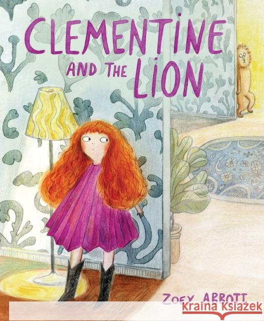 Clementine and the Lion Abbott, Zoey 9781525305627 Kids Can Press