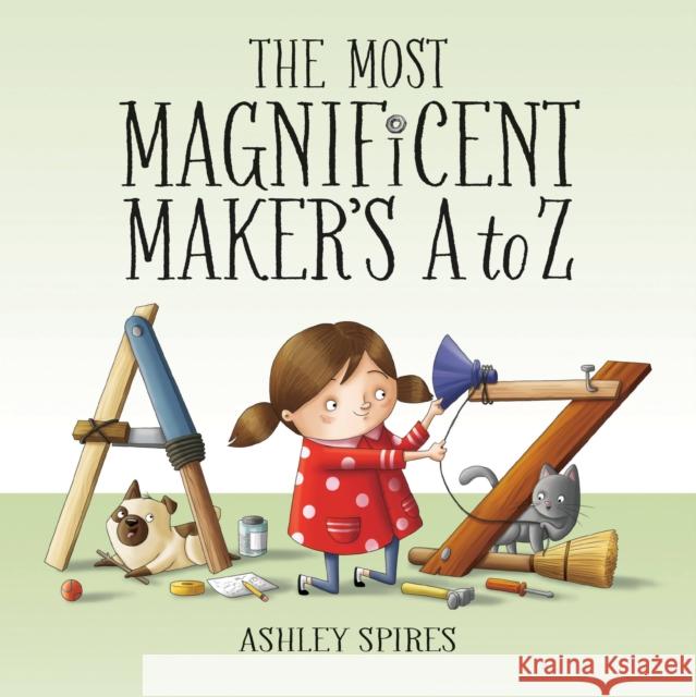 The Most Magnificent Maker's A to Z Ashley Spires 9781525306297 Kids Can Press