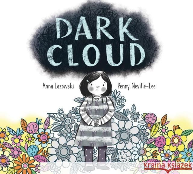 Dark Cloud Anna Lazowski Penny Neville-Lee 9781525306570 Kids Can Press