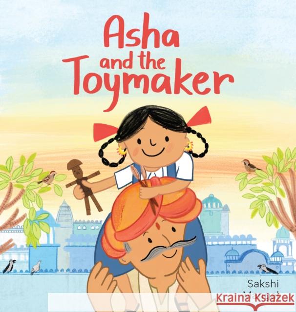 Asha And The Toymaker Sakshi Mangal 9781525306662 Kids Can Press