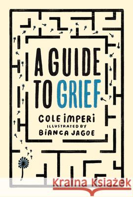 A Guide to Grief Cole Imperi Bianca Jagoe 9781525309656 Kids Can Press