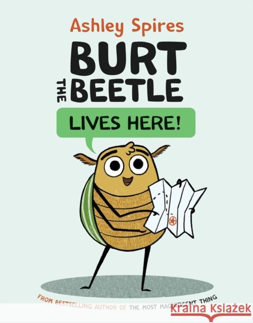Burt the Beetle Lives Here! Spires, Ashley 9781525310119