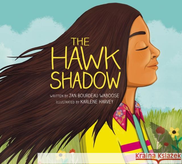 The Hawk Shadow Jan Bourdea Karlene Harvey 9781525310843 Kids Can Press