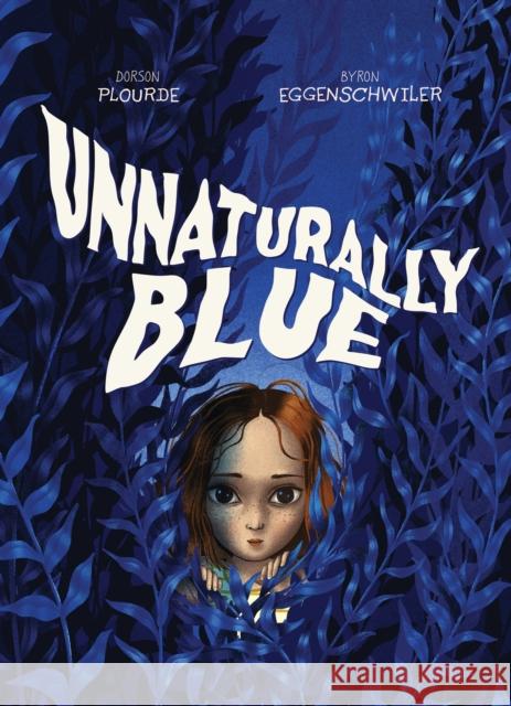Unnaturally Blue Dorson Plourde 9781525311338 Kids Can Press