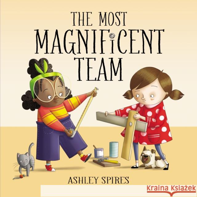 The Most Magnificent Team Ashley Spires Ashley Spires 9781525312953 Kids Can Press