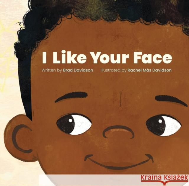 I Like Your Face Brad Davidson 9781525312977